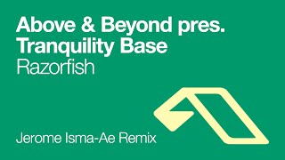 Above amp Beyond pres Tranquility Base  Razorfish Jerome IsmaAe Remix [upl. by Aira]