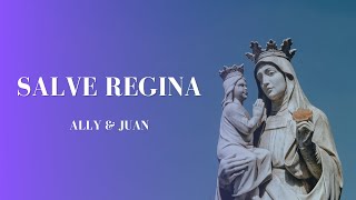 SALVE REGINA EN LATÍN  Ally ampJuan  Canto Gregoriano [upl. by Suoicserp597]