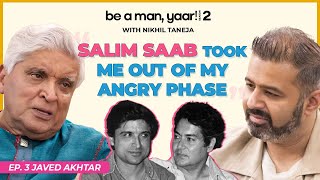 Javed Akhtar On Salim Khan Shabana Azmi amp Angry Young Man with Nikhil Taneja on Be A ManYaar S203 [upl. by Regni]