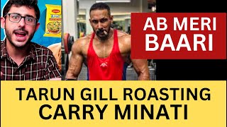 Tarun Gill Roasting CarryMinati  AB MERI BAARI [upl. by Arbed]