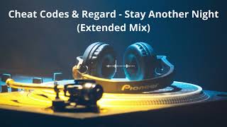 Cheat Codes amp Regard  Stay Another Night Extended Mix [upl. by Ylurt]