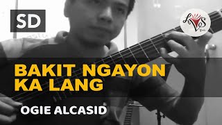 Bakit Ngayon Ka Lang  Ogie Alcasid  classical guitar [upl. by Hemetaf789]