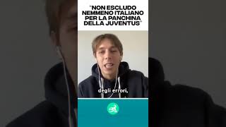 quotITALIANO ALLA JUVENTUS NON È DA ESCLUDEREquot Shorts [upl. by Tiffie]