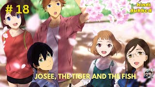 Josee the Tiger and the Fish in Hindi part 18 [upl. by Aun]