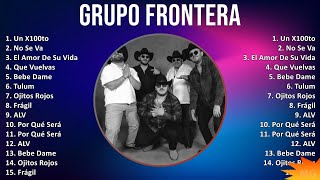 Grupo Frontera 2024 MIX Grandes Exitos  Un X100to No Se Va El Amor De Su Vida Que Vuelvas [upl. by Aihcats111]