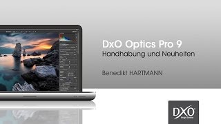 DxO Optics Pro 9  Handhabung und Neuheiten  Webinar [upl. by Wanfried163]