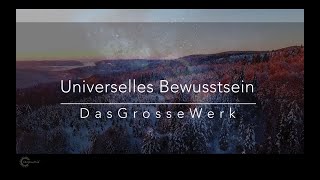 Was ist Universelles Bewusstsein – DasGrosseWerk [upl. by Siegfried]