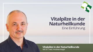 Vitalpilze in der Naturheilkunde Dr Kappl [upl. by Philbin312]