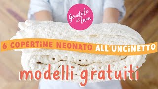 🍼👶 6 Copertine per neonato alluncinetto  MODELLI GRATUITI [upl. by Aisanat154]