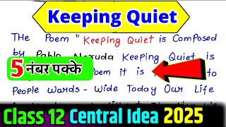 Class 12th Keeping Quiet🔥 Central Idea  Keeping Quiet  Central Idea Keeping Quiet Bablo Neruda [upl. by Neelyam]