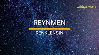 Reynmen  Renklensin Sözleri  Lyrics  Yeterince pişmanlığım var benim sen benim iyikim ol [upl. by Ivetts]