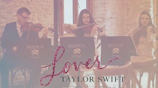 Bridge Strings  Lover  Taylor Swift 🎻💕  Wedding Music  Recorded at Kingscote Barn [upl. by Ingold]