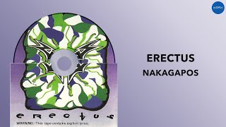 Erectus  Nakagapos Official Audio [upl. by Ahsemac]