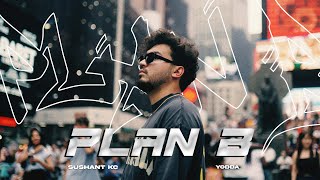 Sushant KC  Plan B Ft Yodda Official Music Video [upl. by Kimberly993]