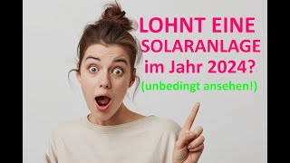 Lohnt eine Solaranlage im Jahr 2024 einfach erklärt ⭐⭐⭐⭐⭐ [upl. by Capp]