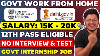 Government of India work from home jobs  Delhi Govt Internship jobs  Government Internship 2024 [upl. by Enieledam162]