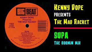 Kenny Dope Presents The Mad Racket  Supa  The Boomin Mix [upl. by Joashus]