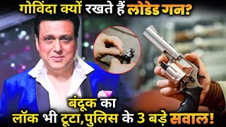 Why does Govinda keep a loaded gun The lock of the gun also broke 3 big questions for the police [upl. by Prescott332]