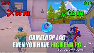 Gameloop Lag Even You Have High End Pc  64Bit VS 32Bit Gameloop  LAG FPS DROP FIX IN PUBG MOBILE [upl. by Miza]