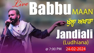 🔴LIVE BABBU MAAN  ਬੱਬੂ ਮਾਨ Jandiali Ludhiana 24 FEB 2024  Full HD [upl. by Radmen]