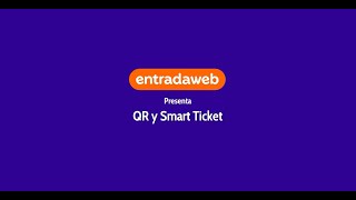 Entradaweb QR y Smart Ticket  App Tutorial [upl. by Nahsrad]