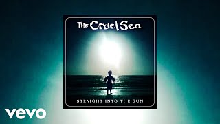 The Cruel Sea  Straight Into The Sun Official Audio [upl. by Rahcir]