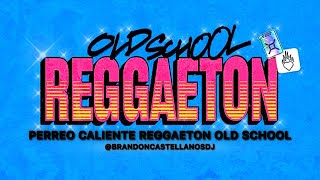 Perreo Reggaeton Old School 📼🎶​ Brandon Castellanos Dj𓂀 [upl. by Giglio876]