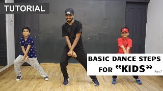 Basic Dance Steps for quotKIDSquot  Deepak Tulsyan Dance Tutorial  Beginner Dance Steps  Part 7 [upl. by Eeslehc342]