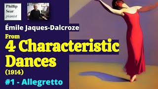 Émile JaquesDalcroze 4 Characteristic Dances 1  Allegretto [upl. by Nerrak]