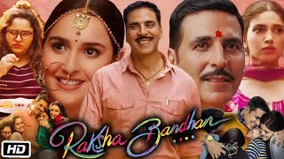 Raksha Bandhan Full Movie Akshay Kumar Explanation  Bhumi Pednekar  Sadia Khateeb [upl. by Cogn]