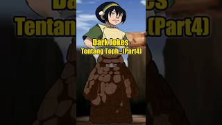 Dark Jokes Tentang TophPart4 toph avatarthelastairbender darkjokes facts [upl. by Etteuqram]