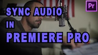 How To Sync Audio Automatically In Premiere Pro [upl. by Trebliw]