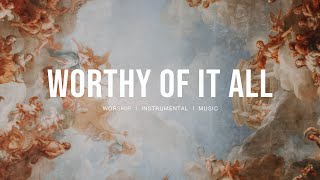 Worthy of it all featBethany Wohrle  Bethel Music  Instrumental worship  Deep Prayer [upl. by Dobson]