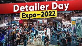 Detailer Day Expo 2022  Полный обзор выставки [upl. by Analak]