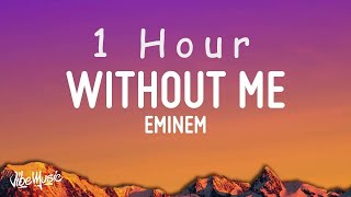 1 HOUR  Eminem  Without Me Lyrics [upl. by Nelo]