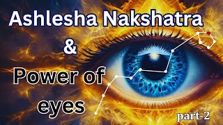 Ashlesha nakshatra and power of eyes [upl. by Packston]