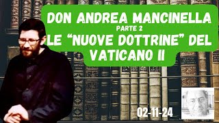 DON ANDREA MANCINELLA  Parte 2  LE quotNUOVE DOTTRINE” DEL VATICANO II [upl. by Eibocaj]