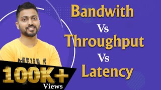 Bandwidth vs Throughput vs Latency  Computer Networks [upl. by Aset]