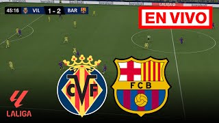 🔴 EN VIVO Villarreal vs Barcelona  LaLiga 202425  Transmisión completa del partido [upl. by Schuyler]