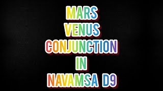 MARSVENUS conjunction in NAVAMSA D9 hindi Vedic astrology [upl. by Jeaz]