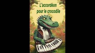 CONTES DE FÉES SUR LES INSTRUMENTS DE MUSIQUE Laccordéon pour le crocodile Les lvres audio [upl. by Kuehnel]