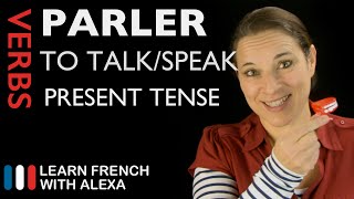 Parler to talkspeak  Present Tense French verbs conjugated by Learn French With Alexa [upl. by Caiaphas755]