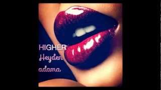 HEYDEN ADAMA hIGHER [upl. by Nakhsa619]