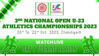 3rd National Open U23 Athletics Championships  2023  CHANDIGARH  DAY 2 AFTERNOON [upl. by Erait161]