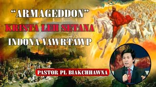 Pastor PL Biakchhawna  Armageddon indona ropui vawrtawp a hnai ta [upl. by Beitch]