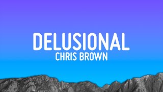 Chris Brown  Delusional Lyrics [upl. by Janene]