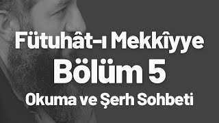 Muhyiddin İbn Arabiks  Fütuhatı Mekkiyye okuma ve şerhi 5 Bölüm [upl. by Enortna]