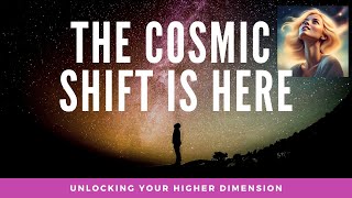 Cosmic Shift in 2024 You Wont Believe the New Dimensions [upl. by Aney]