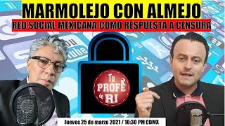 DANIEL MARMOLEJO CON ALMEJO RED SOCIAL MEXICANA COMO RESPUESTA A CENSURA [upl. by Ailito]