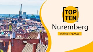 Top 10 Best Tourist Places to Visit in Nuremberg  Germany  English [upl. by Uriisa626]